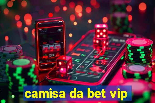 camisa da bet vip